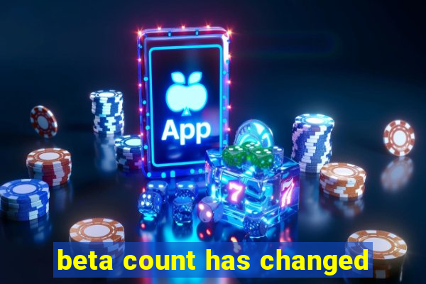 beta count has changed